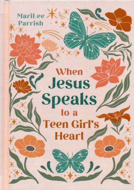 When Jesus Speaks to a Teen Girl's Heart--Hardcover