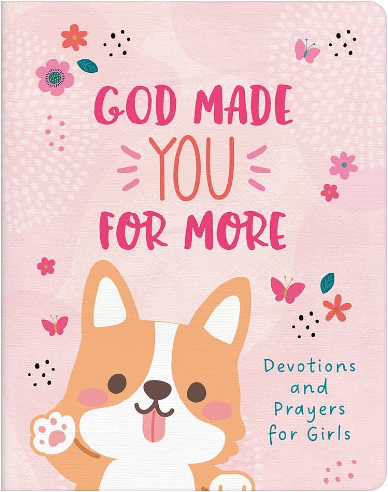 God Made You for More: Devotions and Prayers for Girls -
