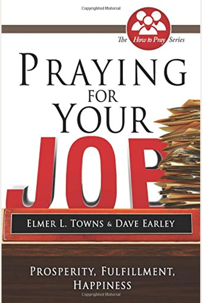 Praying For Your Job: Prosperity, Fulfillment, Happiness