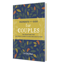 MOMENTS WITH GOD FOR COUPLES - 100 Devotions for Growing Closer to God and Each Other