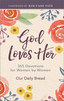 GOD LOVES HER- 365 Devotions for Women by Women