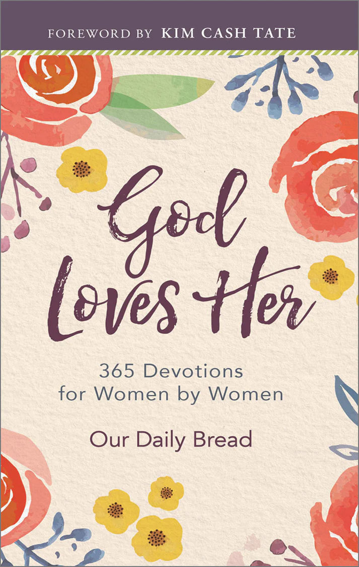 GOD LOVES HER- 365 Devotions for Women by Women