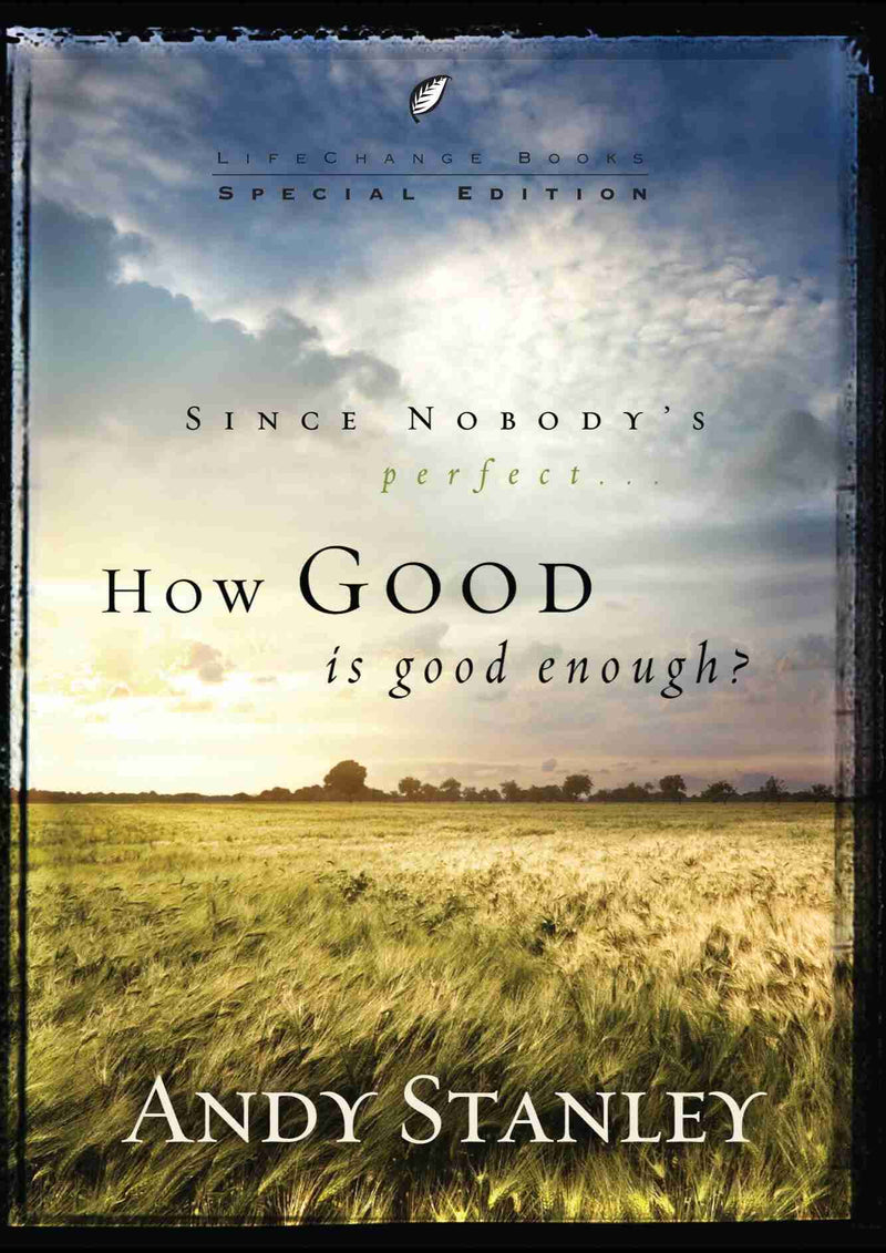 HOW GOOD IS GOOD ENOUGH?