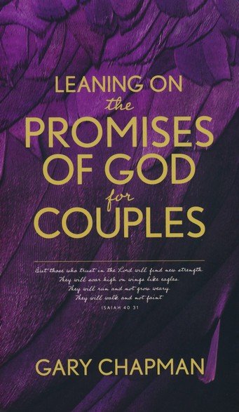 Leaning on the Promises of God for Couples: God's Promises for You and Your Spouse