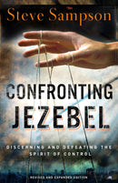 Confronting Jezebel: Discerning and Defeating the Spirit of Control