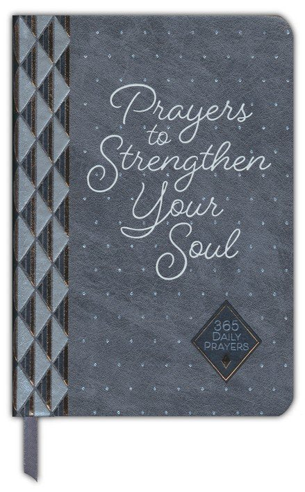 Prayers to Strengthen Your Soul: 365 Daily Prayers