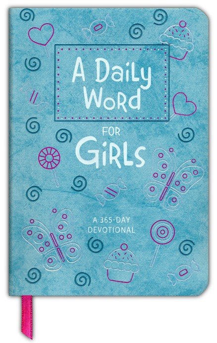 A Daily Word for Girls: A 365-day Devotional