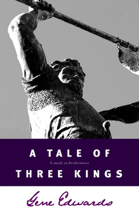 A TALE OF THREE KINGS: A Study in Brokenness