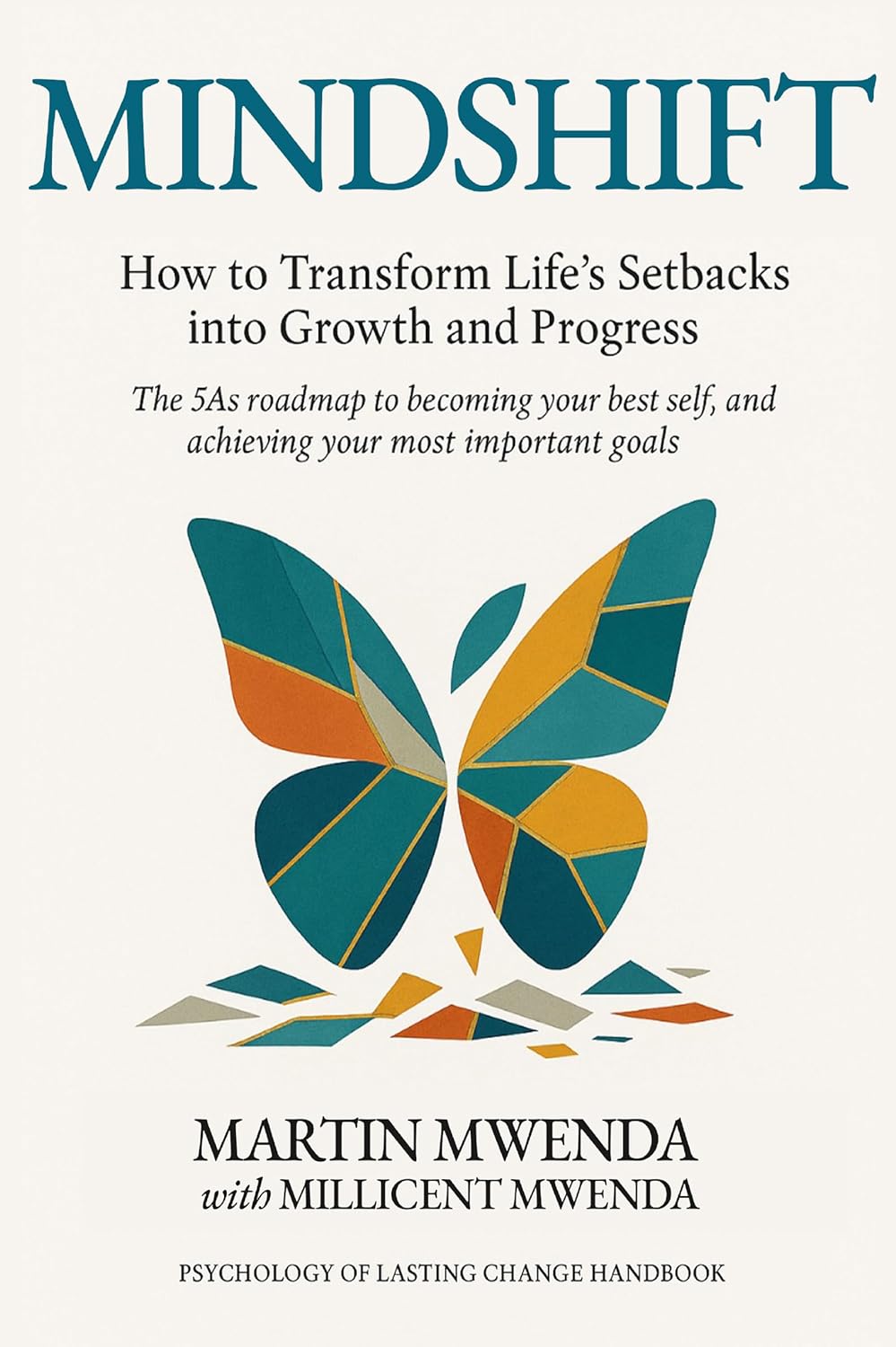 Transform Life MINDSHIFT: How to Transform Life's Setbacks into Growth and Progress