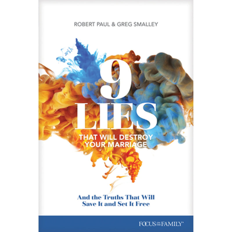 9 LIES THAT WILL DESTROY YOUR MARRIAGE: And the Truths That Will Save It and Set It Free