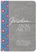 Wisdom from Above: 365 Devotions from the Book of Proverbs