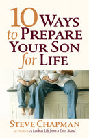 10 WAYS TO PREPARE YOUR SON FOR LIFE