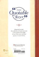 The Quotable Tozer: A Topical Compilation of the Wisdom and Insight of A.W. Tozer