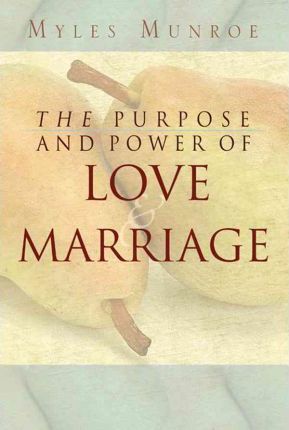 PURPOSE & POWER OF LOVE & MARRIAGE