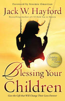 Blessing Your Children: Give the Gift that Will Change Their Lives Forever