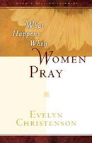 WHAT HAPPENS WHEN WOMEN PRAY