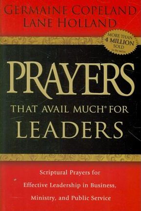 PRAYERS THAT AVAIL MUCH FOR LEADERS