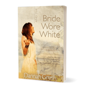 AND THE BRIDE WORE WHITE