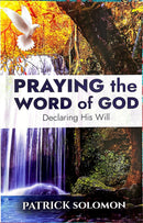 PRAYING THE WORD OF GOD- Declaring His Will