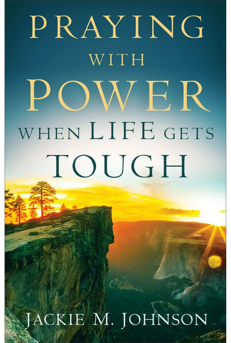 Praying with Power When Life Gets Tough