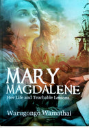 MARY MAGDALENE: Her Life and Teachable Lessons