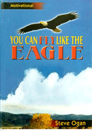 YOU CAN FLY LIKE THE EAGLE