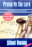 SIFUNI BWANA ; PRAISE YE THE LORD