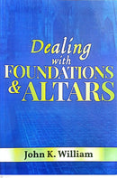 DEALING WITH FOUNDATIONS & ALTARS