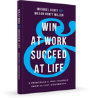 WIN AT WORK SUCCEED AT LIFE