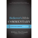 BELIEVER'S BIBLE COMMENTARY: A Complete Bible Commentary in One Volume: A Complete Bible Commentary in One Volume