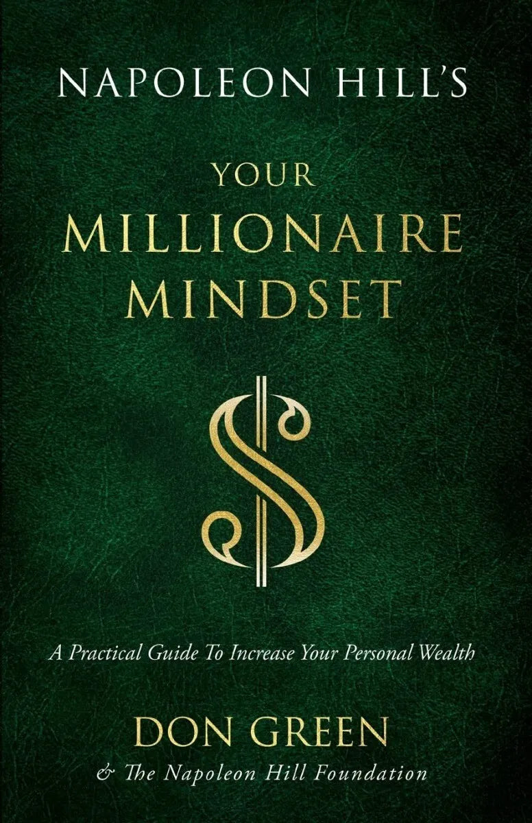 Napoleon Hill's Your Millionaire Mindset