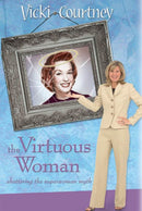 VIRTUOUS WOMAN: Shattering the Superwoman Myth