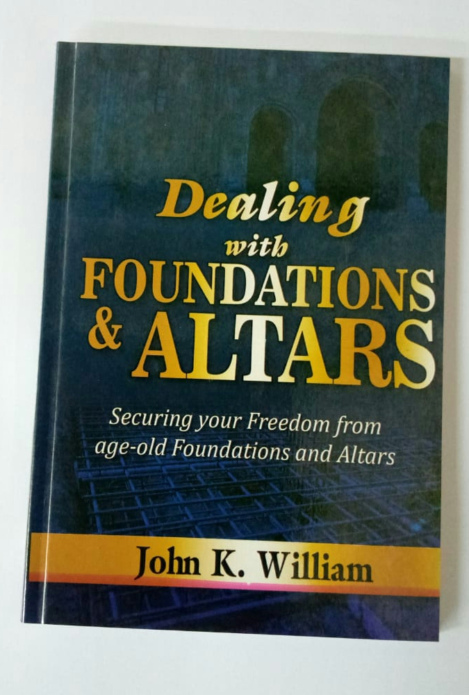 DEALING WITH FOUNDATIONS & ALTARS