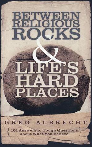 BETWEEN RELIGIOUS ROCKS & LIFE'S HARD PLACES
