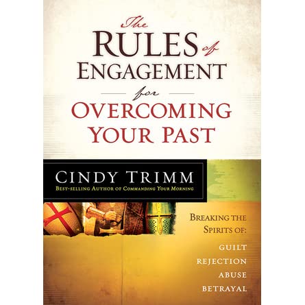 RULES OF ENGAGEMENT FOR OVERCOMING YOUR  PAST