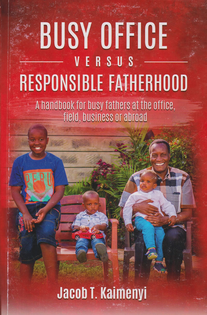 BUSY OFFICE verses RESPONSIBLE FATHERHOOD