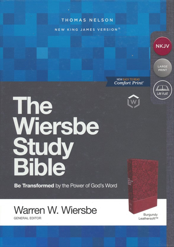 NKJV, Wiersbe Study Bible, Leathersoft, Burgundy, Red Letter, Comfort Print : Be Transformed by the Power of God's Word