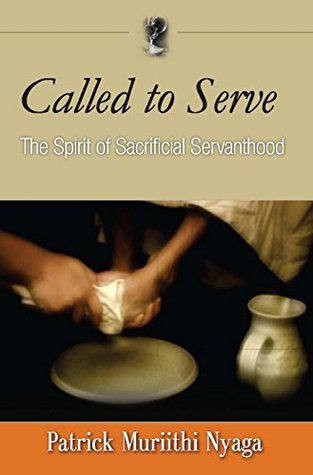 CALLED TO SERVE: The Spirit of Sacrificial Servanthood