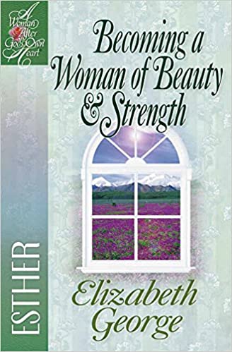 BECOMING A WOMAN OF BEAUTY & STRENGTH