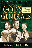 GOD'S GENERALS : HEALING EVANGELISTS