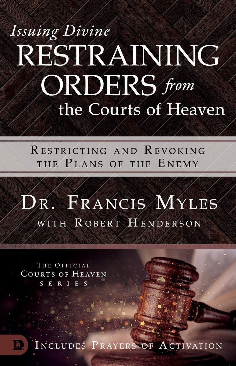 ISSUING DIVINE RESTRAINING ORDER FROM THE COURTS OF HEAVEN