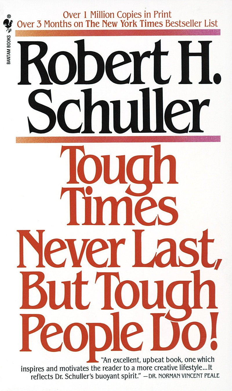 TOUGH TIMES NEVER LAST, BUT TOUGH PEOPLE DO