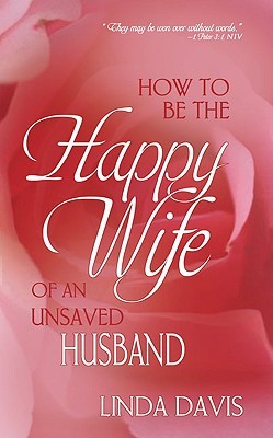 HOW TO BE THE HAPPY WIFE OF UNSAVED HUSBAND