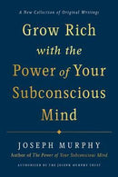 Grow Rich with the Power of Your Subconscious Mind
