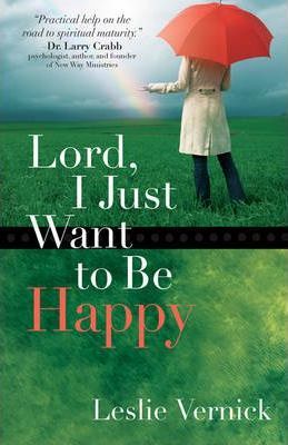 LORD, I JUST WANT TO BE HAPPY