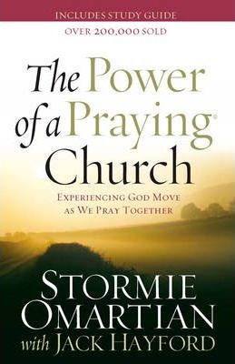 POWER OF A PRAYING CHURCH- Experiencing God Move as We Pray Together