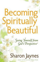 BECOMING SPIRITUALLY BEAUTIFUL