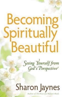 BECOMING SPIRITUALLY BEAUTIFUL