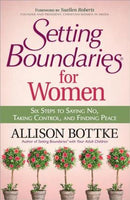 SETTING BOUNDARIES FOR WOMEN- Six Steps to Saying No, Taking Control, and Finding Peace