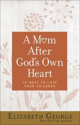 MOM AFTER GOD'S OWN HEART
